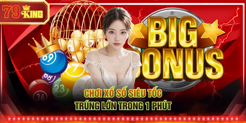 Chơi xổ số siêu tốc trúng lớn trong 1 phút