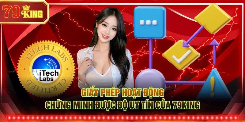 Giấy phép hoạt động chứng minh được độ uy tín của 79KING